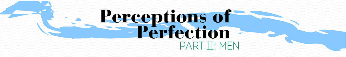 Perceptions of Perfection Part II: Men